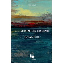 Belge Yayınları Aidiyetsizliğin Başkenti Istanbul... +9 Adet Tarih Kitabı