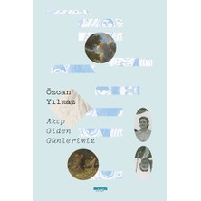 Notos Kitap Akıp Giden Günlerimiz... +5 Adet Edebiyat Kitabı