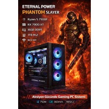 Eternal Power Phantom Slayer Ryzen 5 7500F Rx 7900 Xt 16GB Ddr5 1tb M.2 B650 Wıfı 750W 360MM Mesh 2 Gaming Pc