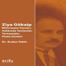 Ziya Gökalp -Bilinmeyen Yazıları, Hakkında Yazılanlar, Tartışmalar, Malta Günleri