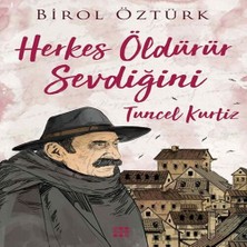 Herkes Öldürür Sevdiğini - Tuncel Kurtiz