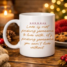 Popüler Sepet Aşk Dolu Mesajlı Porselen Kupa Model 39 – “love Is Not Finding Someone…” Yazılı Romantik Kahve Kupası Sevgiliye Özel Hediye