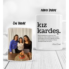 Kişiye Özel Kız Kardeş Temalı Fotoğraflı ve Isim Yazılı Kupa