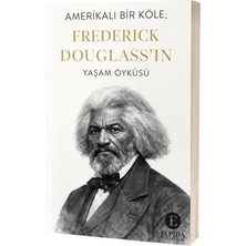 Elpida Yayıncılık Amerikalı Bir Köle; Frederick Douglass'ın Yaşam Öyküsü