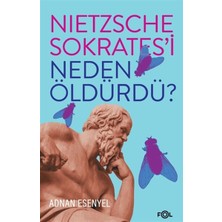 Kitabevimden Nietzsche Sokrates’i Neden Öldürdü?