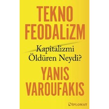 Kitabevimden Teknofeodalizm: Kapitalizmi Öldüren Neydi?