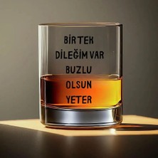 Hediye Vakti Bir Tek Dileğim Var Buzlu Olsun Yeter” Yazılı Viski Bardağı