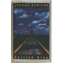 EMI Joshua Kadison Delilah Blue  Kaset