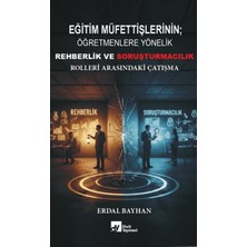 Divit Kitabevi Eğitim Müfettişlerinin Öğretmenlere Yönelik Rehberlik ve Soruşturmacılık Rolleri Arasındaki Çatışma