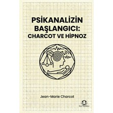 Eyce Yayınları Psikanalizin Başlangıcı: Charcot ve Hipnoz