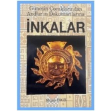 Bilge Karınca Yayınları Inkalar - Güneşin Çocuklarından Andlar’ın Dokumacılarına