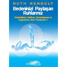 River Bedeninizi Paylaşan Ruhlarınız: Yaratıcılığınızı, Zekanızı, Davranışlarınızı ve Duygularınızı Nasıl Yönetiyorlar?
