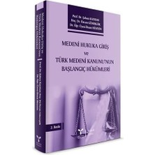 River Medeni Hukuka Giriş ve Türk Medeni Kanunu’nun Başlangıç Hükümleri