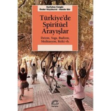 River Türkiye’de Spiritüel Arayışlar: Deizm, Yoga, Budizm, Meditasyon, Reiki Vb.