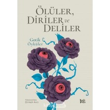 River Ölüler, Diriler ve Deliler: Gotik Öyküler