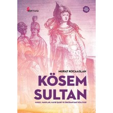 River Kösem Sultan: Hayatı, Vakıfları, Hayır Işleri ve Üsküdar'daki Külliyesi