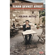 Ozan Yayıncılık Ilhan Şevket Aykut / Marjinal Bir Yeraltı Entelektüeli