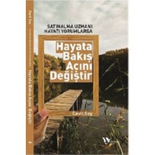 Satınalma Uzmanı Hayatı Yorumlarsa ‘hayata Bakış Acını Değiştir’