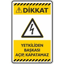 İsg Tabelam 35X50CM/ETIKET/YETKILIDEN Başkası Açıp Kapatamaz