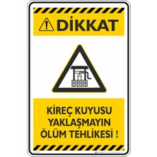 İsg Tabelam 25X35CM/ETIKET/KIREÇ Kuyusuna Yaklaşmayın Ölüm Tehlikesi