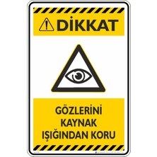 İsg Tabelam 25X35CM/DEKOTA/GÖZLERINI Kaynak Işığından Koru