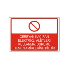 Cereyan Kaçıran Elektrikli Aletleri Kullanma. Durumu Hemen Amirlerine Bildir Dekota Baskı 25CM×35CM