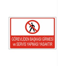 Görevliden Başkasının Girmesi ve Servis Yapması Yasaktır Dekota 3 mm Forex Uyarı 25 cm × 35CM