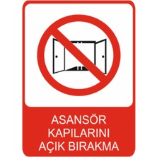 Asansör Kapılarını Açık Bırakma Dekota Baskı – 3 mm Forex Uyarı Tabelası 25 cm × 35CM