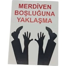 Merdiven Boşluğuna Yaklaşma Levhası – 5 mm Dekota Üzeri Folyo Baskı Uyarı Tabelası 15 cm × 20 cm