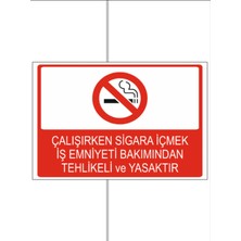 Çalışırken Sigara Içmek Iş Emniyeti Bakımından Tehlikeli ve Yasaktır Dekota 3 mm Uyarı 25 cm × 35CM