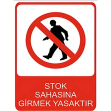 Stok Sahasına Girmek Yasaktır Dekota Baskı – 3 mm Forex Uyarı Tabelası 25 cm × 35CM Dayanıklı