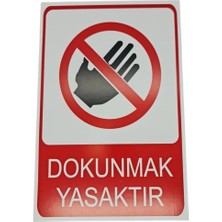 Dokunmak Yasaktır Dekota Tablo – Uyarı ve Bilgilendirme Tabelası – 3mm Forex