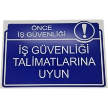 Iş Güvenliği Talimatına Uyunuz Levhası – 3 mm Dekota Üzeri Folyo Baskı Uyarı Tabelası 20 cm × 30CM