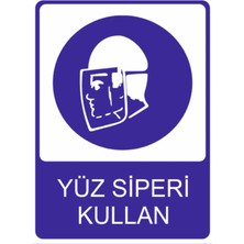 Yüz Siperi Kullan Yüksek Kalite Dekota Baskı – 3 mm Forex Uyarı Tabelası 25 cm × 35CM
