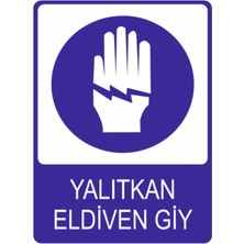 Yalıtkan Eldiven Giy Yüksek Kalite Dekota Baskı – 3 mm Forex Uyarı Tabelası 25 cm × 35CM