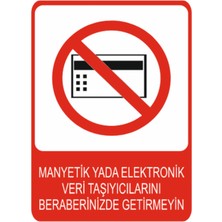 Manyetik Ya Da Elektronik Veri Taşıyıcılarını Yanınızda Getirmeyin Baskı Uyarı 25 cm × 35 cm
