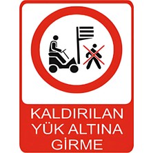 Kaldırırken Yük Altına Girme Model 2 Dekota Baskı – 3 mm Forex Uyarı Tabelası 25 cm × 35CM