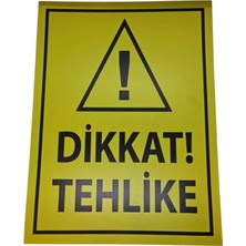 Dikkat Tehlike Levhası – 3 mm Dekota Üzeri Folyo Baskı Uyarı Tabelası 30 cm × 40CM