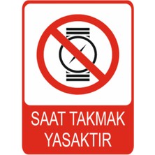 Saat Takmak Yasaktır Dekota Baskı – 3 mm Forex Uyarı Tabelası 25 cm × 35CM
