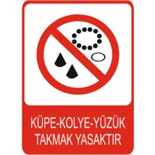 Küpe Kolye Yüzük Takmak Yasaktır Dekota Baskı – 3 mm Forex Uyarı Tabelası 25 cm × 35CM