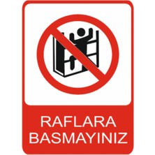 Raflara Basmayınız Dekota Baskı – 3 mm Forex Uyarı Tabelası 25 cm × 35CM