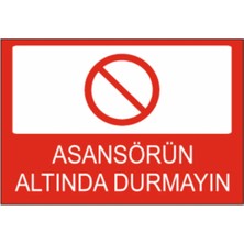 Asansörün Altında Durmayın Dekota Baskı– 3 mm Forex Uyarı Tabela 25 cm × 35CM