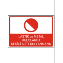 Lastik ve Metal Rulolarda Kesici Alet Kullanmayın. Dekota 3 mm Forex Uyarı 25 cm × 35