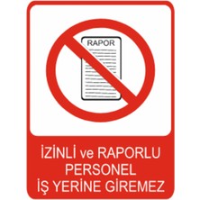 Izinli Veya Raporlu Personel Iş Yerine Gelemez Dekota Baskı – 3 mm Forex Uyarı Tabelası 25 cm × 35CM