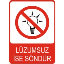 Lüzumsuz Ise Işığı Söndürün (Uyarısı) Dekota Baskı – 3 mm Forex Uyarı Tabelası 25 cm × 35CM