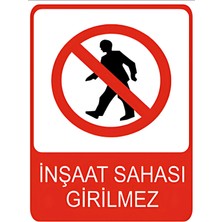 Inşaat Sahası Girilmez Dekota Baskı – 3 mm Forex Uyarı Tabelası 25 cm × 35CM