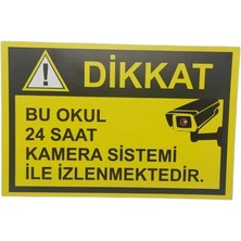 Dikkat Bu Okul 24 Saat Kamera Sistemi ile Izlenmektedir Uyarı Levhası – Güvenlik Kamerası Tabelası