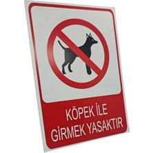 Köpek Ile Girmek Yasaktır Dekota Baskı – 3 mm Forex Uyarı Tabelası 20 cm × 30CM