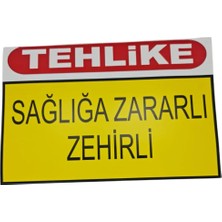 Sağlığa Zararlı Tehlikeli Yazılı Dekota Baskı – 3 mm Forex Uyarı Tabelası 20 cm × 30CM