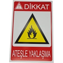 Ateşle Yaklaşma Dekota Baskı – 3 mm Forex Uyarı Tabelası 20 cm × 30CM